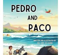 Pedro and Paco: A Sweet Story about the Friendship Between a Boy and HIs Pet Donkey