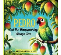Pedro And The Disappearing Mango Tree