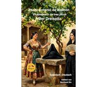 Pedro Antonio de Alarcón - El sombrero de tres picos - Der Dreispitz - Spanisch - Deutsch: Bilingualer Spiegelsatz Spanisch - Deutsch