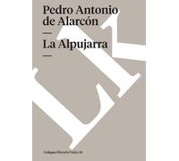 Pedro Antonio de Alarcón La Alpujarra (Tascabile) Historia-Viajes