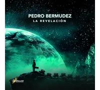 Pedro Bermudez - La Revelacion