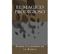 Pedro Calderon De La Barca El magico prodigioso (Tascabile)
