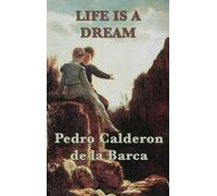 Pedro Calderon De La Barca Life Is a Dream (Copertina rigida)