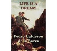 Pedro Calderon De La Barca Life is a Dream (Tascabile)