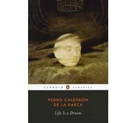 Pedro Calderon de la Barca Life Is a Dream (Tascabile)