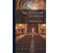 Pedro Calderón de la Barca Six Dramas of Calderón (Copertina rigida)