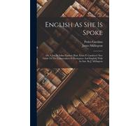 Pedro Carolino James Millington English As She Is Spoke (Copertina rigida)