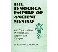 Pedro Carrasco The Tenochca Empire of Ancient Mexico (Tascabile)