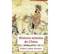 Pedro Ceinos Arcones Arcones Pedro Ceinos Historia minima de China (Tascabile)