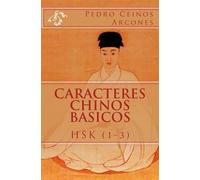 Pedro Ceinos Arcones Caracteres Chinos Basicos HSK (1-3) (Tascabile)