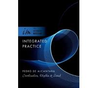 Pedro de Alcantara Integrated Practice (Tascabile) Integrated Musician