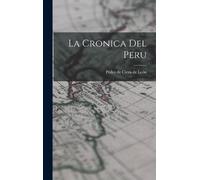 Pedro de Cieza de León La Cronica Del Peru (Copertina rigida)
