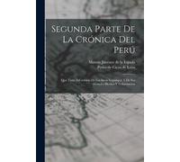Pedro de Cieza de León Marcos Jiménez de Segunda parte de La crónic (Tascabile)