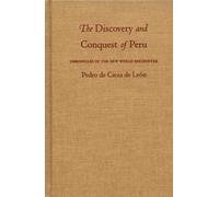 Pedro de Cieza de Leon The Discovery and Conquest of Peru (Tascabile)