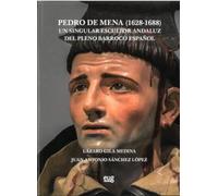 Pedro de Mena (1628-1688): un singular escultor andaluz del pleno Barroco español