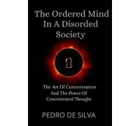 Pedro De Silva The Ordered Mind in a Disordered Society (Tascabile)