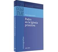 Pedro en la Iglesia primitiva: Estudio de la trayectoria de la tradición petrina