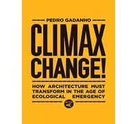 Pedro Gadanho Climax Change (Copertina rigida)