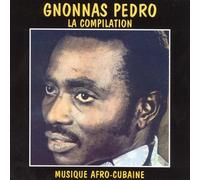 Pedro, Gnonnas - Musique Afro-Cubaine 1: La Compilation