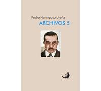 Pedro Henríquez Ureña Archivos V: Homenaje de Argentina