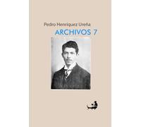 Pedro Henríquez Ureña ARCHIVOS VII