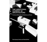 Pedro Ignacio Alonso Paulina Bit The Additional Element in Architect (Tascabile)