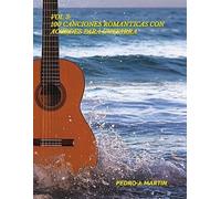 Pedro J Martin 100 Canciones Romanticas Con Acordes Para Guitarra Vo (Tascabile)