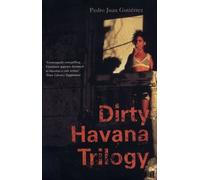 Pedro Juan Gutierrez Dirty Havana Trilogy (Tascabile)