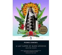 Pedro Lemebel A Last Supper of Queer Apostles (Tascabile)