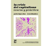 Pedro Lopez Diaz La Crisis del Capitalismo.Teoria y Practica (Tascabile)