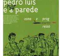 Pedro Luis & A Parede - Zona E Progresso