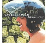 Pedro Luis & Parede - Astronauta Tupy