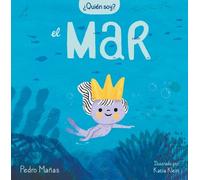 Pedro Mañas ¿Quién soy? El mar / Who Am I? The Sea (Copertina rigida)