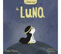 Pedro Mañas ¿Quién soy? La luna / Who Am I? The Moon (Copertina rigida)