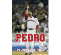 Pedro Martinez Michael Silverma Pedro: La historia de mi vida / Pedr (Tascabile)
