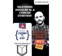 Pedro Martins Mastering Angular 16 (Tascabile) Master of Angular 16