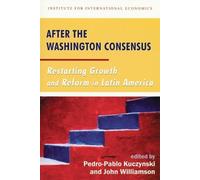 Pedro-pablo Kuc After the Washington Consensus - Restarting Growth a (Tascabile)