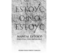 PEDRO PABLO POR ESTOYC O NO ESTOYC: Manual estoico para una vida imp (Tascabile)
