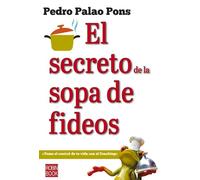 Pedro Palao Pons El Secreto de la Sopa de Fideos (Tascabile)