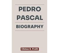 PEDRO PASCAL BIOGRAPHY: Breaking Barriers - Pedro Pascal’s Rise Through Rejection and Resilience