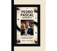 PEDRO PASCAL BIOGRAPHY: His Career, Challenges, and Cultural Impact