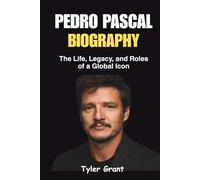 PEDRO PASCAL BIOGRAPHY: The Life, Legacy, and Roles of a Global Icon