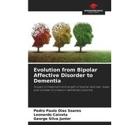 Pedro Paulo Dias Soares Leonardo Caix Evolution from Bipolar Affecti (Tascabile)