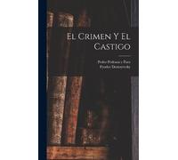 Pedro Pedraza y Paez Fyodor Dostoyevsk El crimen y el castig (Copertina rigida)