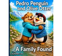 Pedro Penguin and Olive Otter - A Family Found