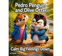 Pedro Penguin and Olive Otter - Calm Big Feelings Down
