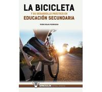 Pedro Rojas Ped La bicicleta y su desarrollo práctico en educación s (Tascabile)