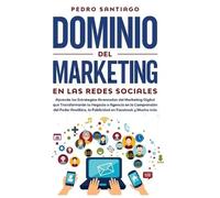 Pedro Santiago Dominio del Marketing en las Redes Sociales (Copertina rigida)