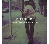 Pedro the Lion - Only Reason I Feel Secure by Pedro the Lion