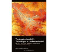 Pedro Trapero Fer The Application of GIS Technologies in the Roman (Tascabile)